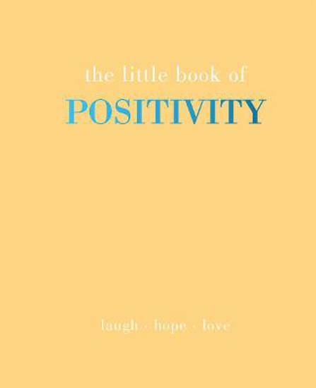Picture of The Little Book of Positivity: Laugh | Hope | Love