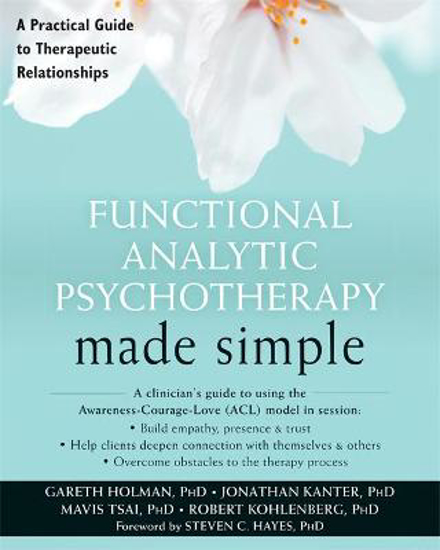 Picture of Functional Analytic Psychotherapy Made Simple: A Practical Guide to Therapeutic Relationships
