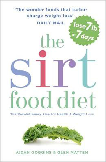 Picture of The Sirtfood Diet: THE ORIGINAL AND OFFICIAL SIRTFOOD DIET THAT'S TAKEN THE CELEBRITY WORLD BY STORM