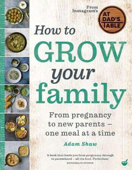 Picture of How to Grow Your Family: From pregnancy to new parents - one meal at a time