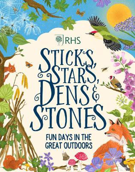 Picture of Sticks, Stars, Dens and Stones: Fun Days in the Great Outdoors