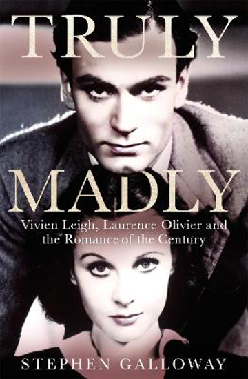 Picture of Truly Madly: Vivien Leigh, Laurence Olivier and the Romance of the Century