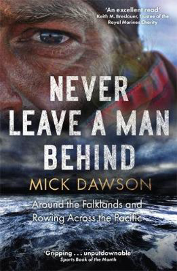 Picture of Never Leave a Man Behind: Around the Falklands and Rowing across the Pacific