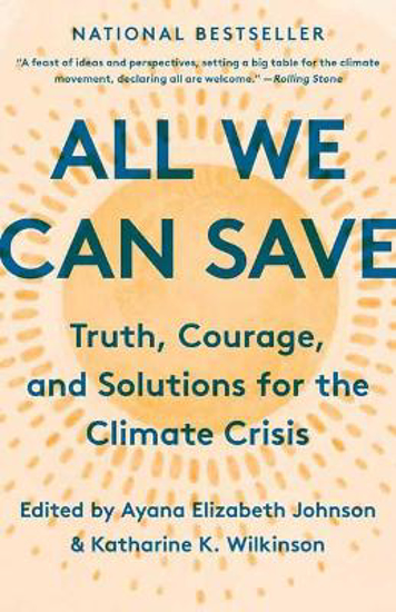 Picture of All We Can Save: Truth, Courage, and Solutions for the Climate Crisis