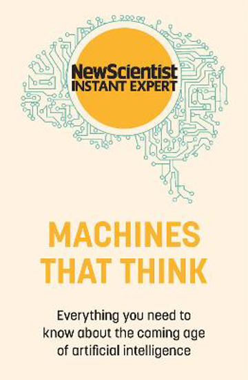 Picture of Machines that Think: Everything you need to know about the coming age of artificial intelligence