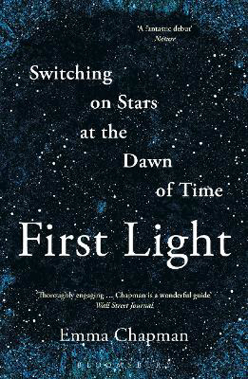 Picture of First Light: Switching on Stars at the Dawn of Time