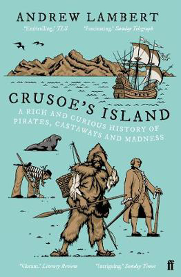 Picture of Crusoe's Island: A Rich and Curious History of Pirates, Castaways and Madness