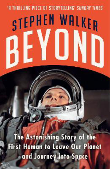 Picture of Beyond: The Astonishing Story of the First Human to Leave Our Planet and Journey into Space