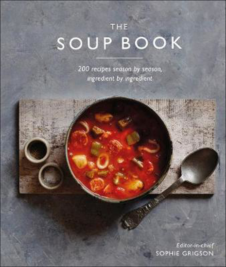 Picture of The Soup Book: 200 Recipes, Season by Season