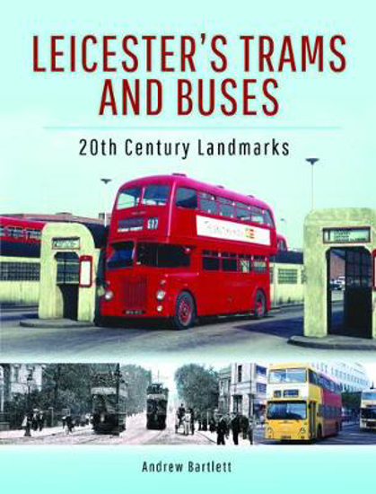 Picture of Leicester's Trams and Buses: 20th Century Landmarks