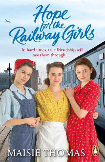 Picture of Hope for the Railway Girls: the new book in the feel-good, heartwarming WW2 historical saga series