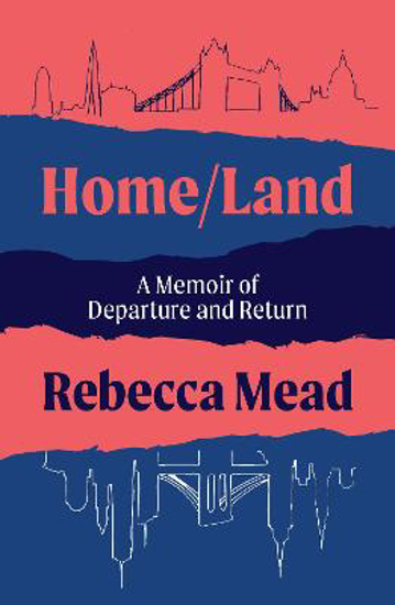 Picture of Home/Land: A Memoir of Departure and Return