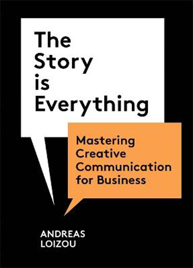 Picture of The Story is Everything: Mastering Creative Communication for Business