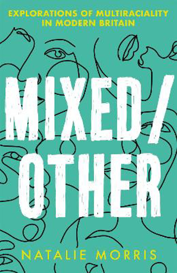 Picture of Mixed/Other: Explorations of Multiraciality in Modern Britain