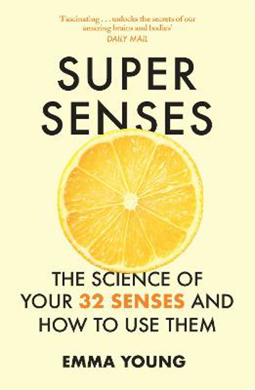 Picture of Super Senses: The Science of Your 32 Senses and How to Use Them