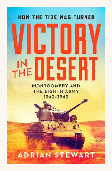 Picture of Victory in the Desert: Montgomery and the Eighth Army 1942-1943