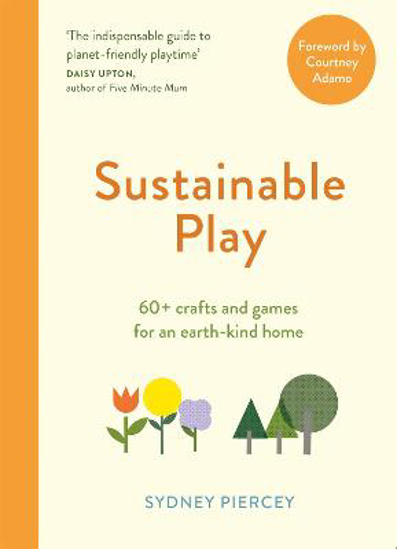 Picture of Sustainable Play: 60+ cardboard crafts and games for an earth-kind home