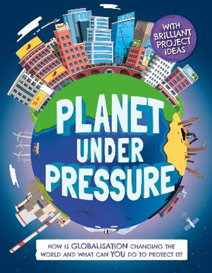 Picture of Planet Under Pressure: How is globalisation changing the world?