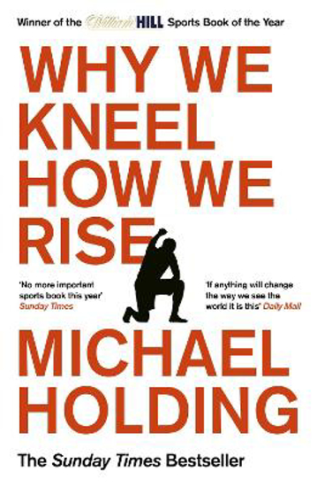 Picture of Why We Kneel How We Rise: WINNER OF THE WILLIAM HILL SPORTS BOOK OF THE YEAR PRIZE