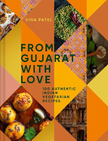 Picture of From Gujarat With Love: 100 Authentic Indian Vegetarian Recipes