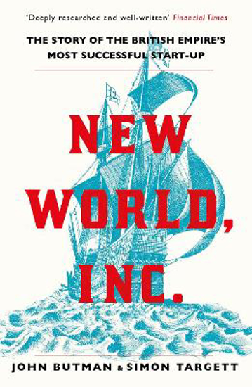 Picture of New World, Inc. The Story of the British Empire's Most Successful Start-Up