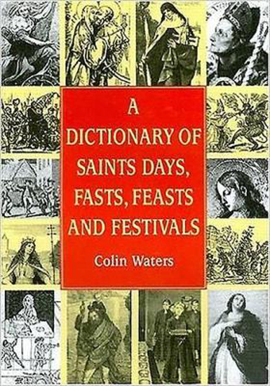 Picture of A Dictionary of Saints Days, Fasts, Feasts and Festivals