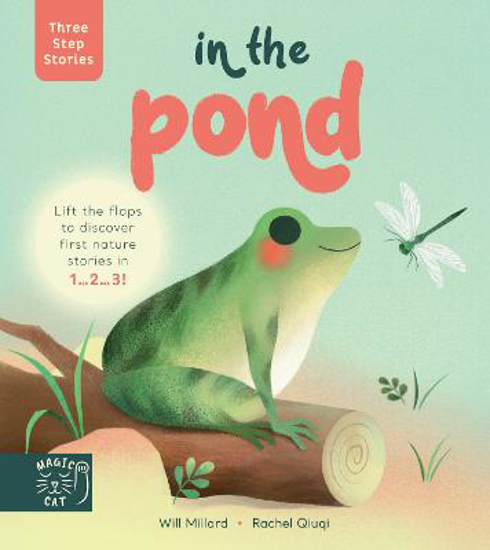 Picture of Three Step Stories: In the Pond: Lift the flaps to discover first nature stories in 1... 2... 3!