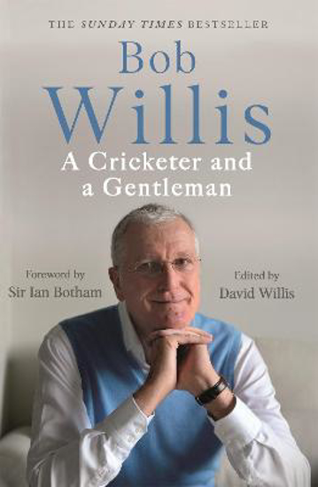 Picture of Bob Willis: A Cricketer and a Gentleman