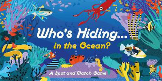 Picture of Who's Hiding in the Ocean? A Spot and Match Game