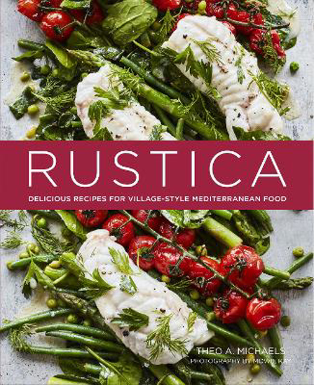 Picture of Rustica: Delicious Recipes for Village-Style Mediterranean Food