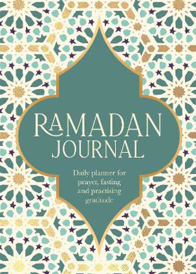 Picture of Ramadan Journal: A Stunning, Deluxe 30-Day Planner for Prayer, Fasting and Practising Gratitude