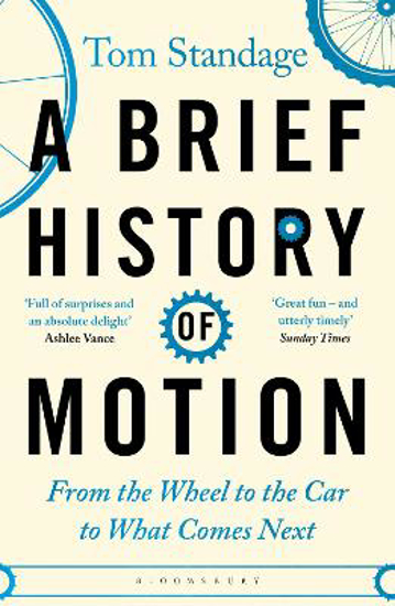 Picture of A Brief History of Motion: From the Wheel to the Car to What Comes Next