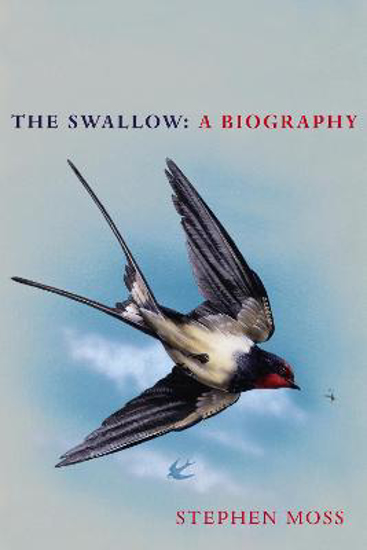 Picture of The Swallow: A Biography (Shortlisted for the Richard Jefferies Society and White Horse Bookshop Literary Award)