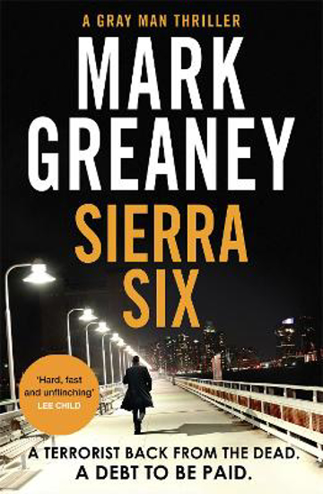 Picture of Sierra Six: The action-packed new Gray Man novel - now a major Netflix film
