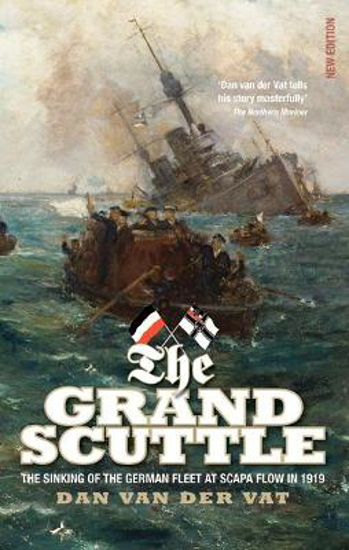 Picture of The Grand Scuttle: The Sinking of the German Fleet at Scapa Flow in 1919