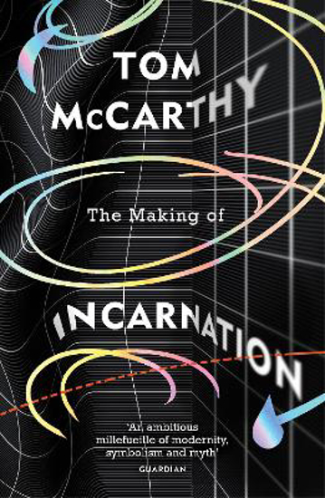 Picture of The Making of Incarnation: FROM THE TWICE BOOKER SHORLISTED AUTHOR