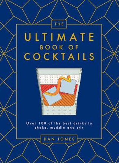 Picture of The Ultimate Book of Cocktails: Over 100 of the Best Drinks to Shake, Muddle and Stir