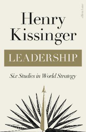 Picture of Leadership: Six Studies in World Strategy