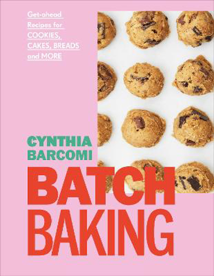 Picture of Batch Baking: Get-ahead Recipes for Cookies, Cakes, Breads and More