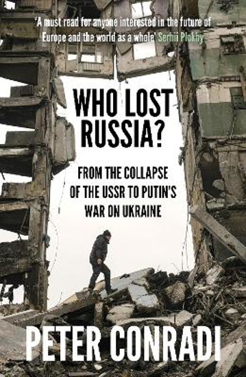 Picture of Who Lost Russia?: From the Collapse of the USSR to Putin's War on Ukraine