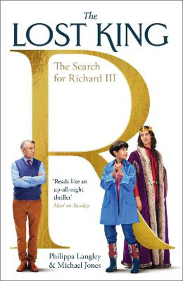 Picture of The Lost King: The Search for Richard III
