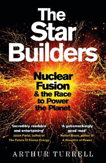 Picture of The Star Builders: Nuclear Fusion and the Race to Power the Planet
