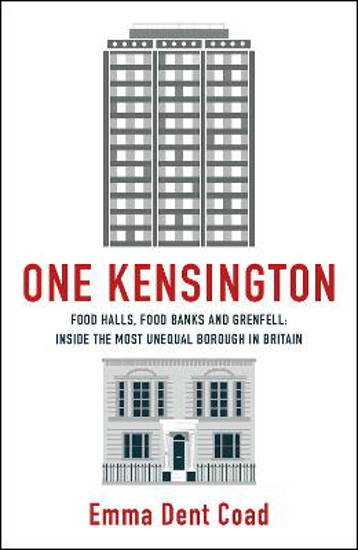 Picture of One Kensington: Tales from the Frontline of the Most Unequal Borough in Britain