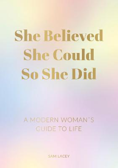 Picture of She Believed She Could So She Did: A Modern Woman's Guide to Life