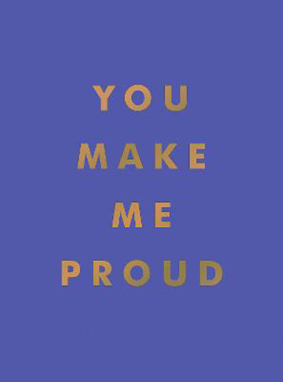 Picture of You Make Me Proud: Inspirational Quotes and Motivational Sayings to Celebrate Success and Perseverance