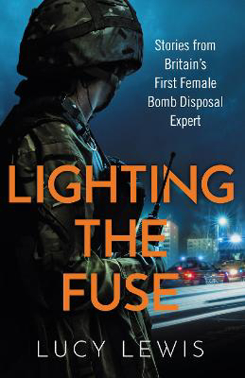 Picture of Lighting the Fuse: Stories from Britain's first female bomb disposal expert