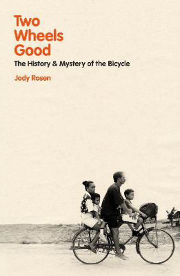 Picture of Two Wheels Good: The History and Mystery of the Bicycle