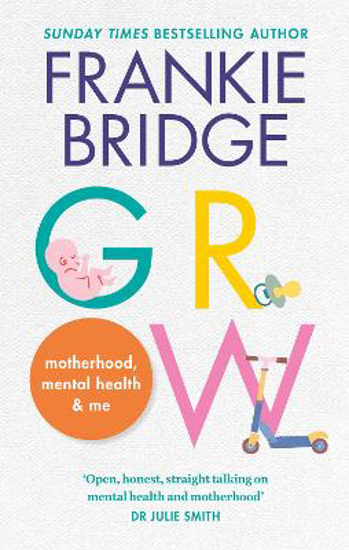 Picture of GROW: Motherhood, mental health & me