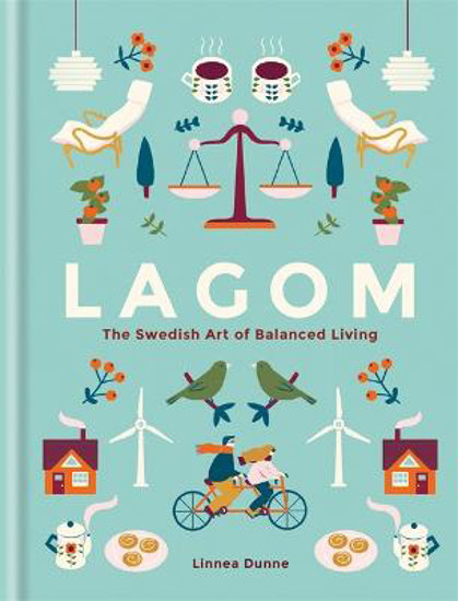 Picture of Lagom: The Swedish Art of Balanced Living