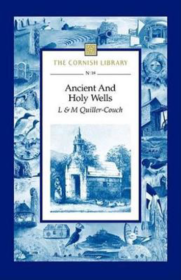 Picture of Cornish Library: Ancient And Holy Wells (quiller-couch) Pb